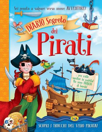 Diario segreto dei pirati  - Libro Grillo Parlante 2016, Varia | Libraccio.it