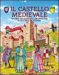 Il castello medievale  - Libro Grillo Parlante 2015, Cerca e scopri | Libraccio.it