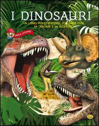 Dinosauri. Le creature più terrificanti della terra  - Libro Grillo Parlante 2015, Cerca e scopri | Libraccio.it