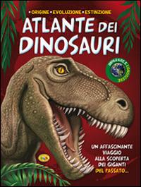Atlante dei dinosauri. Ediz. illustrata  - Libro Grillo Parlante 2015, Imparare e conoscere | Libraccio.it