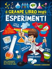 Il grande libro degli esperimenti. Ediz. illustrata