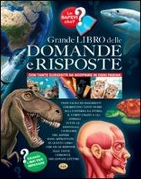 Grande libro delle domande e delle risposte  - Libro Grillo Parlante 2015, Grandi libri per imparare | Libraccio.it