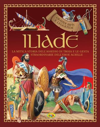 Iliade  - Libro Grillo Parlante 2019, Grandi miti e leggende | Libraccio.it