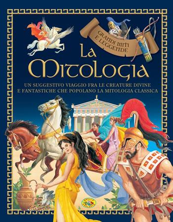 La mitologia  - Libro Grillo Parlante 2019, Grandi miti e leggende | Libraccio.it