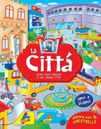 La città. Ediz. a colori  - Libro Grillo Parlante 2017, Impara con le finestrelle | Libraccio.it
