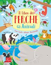 Gli animali. Il libro dei perché. Ediz. a colori