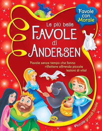 Le più belle favole di Andersen  - Libro Grillo Parlante 2017, Favole con morale | Libraccio.it