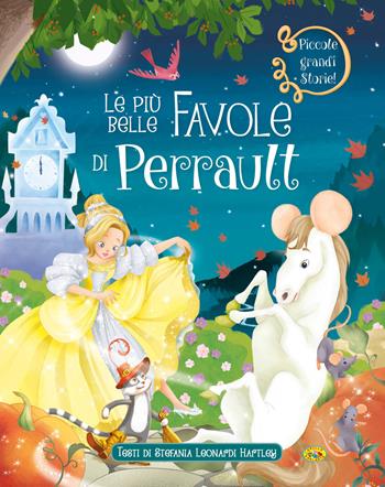 Le più belle favole di Perrault - Stefania Leonardi Hartley - Libro Grillo Parlante 2018, Piccole grandi storie | Libraccio.it