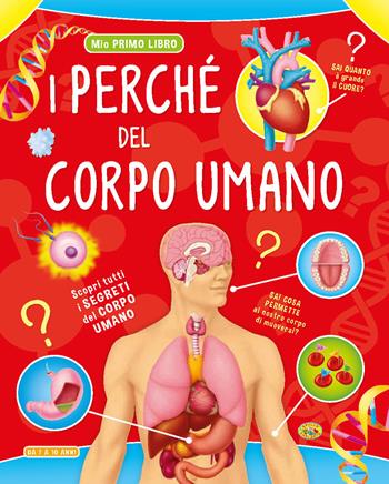 I perché del corpo umano  - Libro Grillo Parlante 2019, Mio primo libro | Libraccio.it