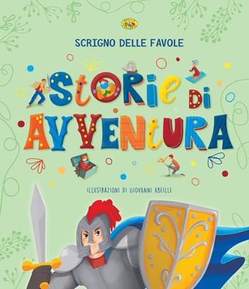 Storie di avventure. Scrigno delle favole  - Libro Grillo Parlante 2020 | Libraccio.it
