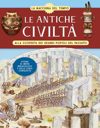 Le antiche civiltà. Alla scoperta dei grandi popoli del passato. La macchina del tempo - Ruth Martin - Libro Grillo Parlante 2021 | Libraccio.it