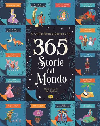 365 storie dal mondo. Ediz. illustrata  - Libro Grillo Parlante 2021, Una storia al giorno | Libraccio.it