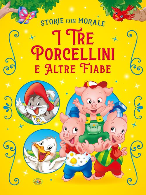 I tre porcellini e altre fiabe. Ediz. a colori - Libro Grillo Parlante  2023, Storie con morale