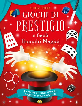 Giochi di prestigio e facili trucchi magici - Nicholas Einhorn - Libro Grillo Parlante 2024 | Libraccio.it