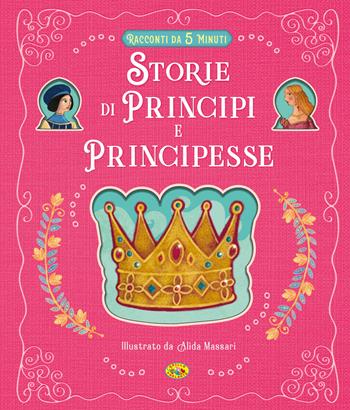 Storie di principi e principesse. Ediz. a colori  - Libro Grillo Parlante 2022, Racconti da 5 minuti | Libraccio.it