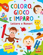 Lettere e numeri. Coloro, gioco e imparo. Ediz. a colori