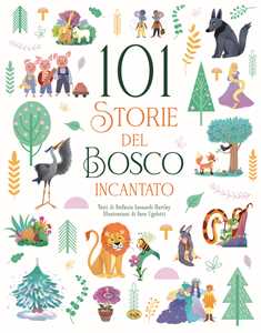 Image of 101 storie del bosco incantato. Ediz. a colori