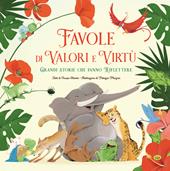 Favole di valori e virtù. Grandi storie che fanno riflettere. Ediz. a colori