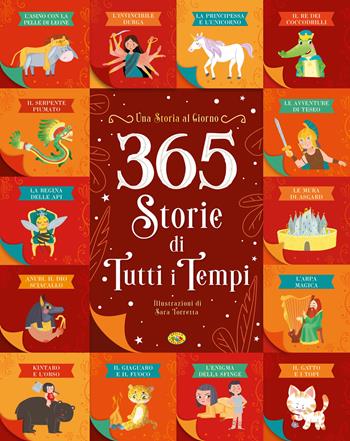 365 storie di tutti i tempi. Ediz. illustrata  - Libro Grillo Parlante 2023, Una storia al giorno | Libraccio.it