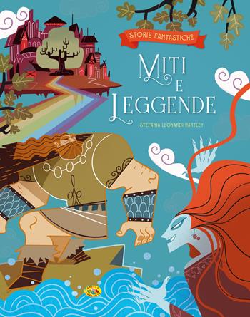 Miti e leggende - Stefania Leonardi Hartley - Libro Grillo Parlante 2024, Storie fantastiche | Libraccio.it