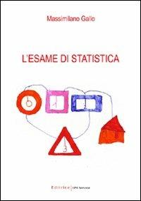 L' esame di statistica - Massimiliano Gallo - Libro UNI Service 2009 | Libraccio.it