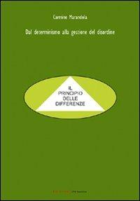Dal determinismo alla gestione del disordine. Il principio delle differenze - Carmine Marandola - Libro UNI Service 2009 | Libraccio.it