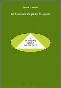 Dal determinismo alla gestione del disordine. Il principio delle differenze - Carmine Marandola - Libro UNI Service 2009 | Libraccio.it