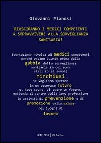 Riusciranno i medici competenti a sopravvivere alla sorveglianza - Giovanni Pianosi - Libro UNI Service 2011 | Libraccio.it
