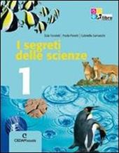 Segreti delle scienze. Con espansione online. Vol. 1