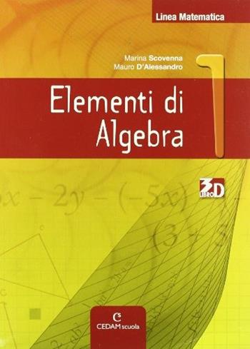 Linea matematica. Elementi di algebra. Con espansione online. Vol. 1 - Marina Scovenna, Mauro D'Alessandro - Libro CEDAM Scuola 2009 | Libraccio.it