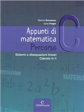 Appunti di matematica. Percorso C: Sistemi di disequazioni lineari-Calcolo in R. Con espansione online