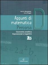Appunti di matematica. Percorso D: Geometria analitica. Esponenziali e logaritmi. Con espansione online