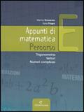 Appunti di matematica. Percorsi E: Trigonometria-Vettori-Numeri complessi. - Marina Scovenna, Ilaria Fragni - Libro CEDAM Scuola 2009 | Libraccio.it