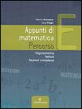 Appunti di matematica. Percorsi E: Trigonometria-Vettori-Numeri complessi. Con espansione online