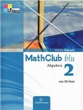 Mathclub blu. Algebra. Con CD-ROM. Con espansione online. Vol. 2