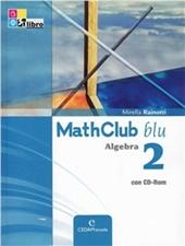 Mathclub blu. Algebra. Per le Scuole superiori. Con CD-ROM. Con espansione online. Vol. 2