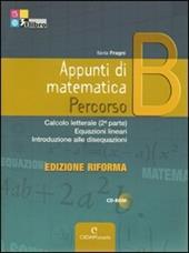 Appunti di matematica. Percorsi. Vol. B. Ediz. riforma. Con CD-ROM. Con espansione online