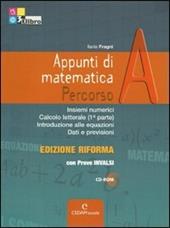Appunti di matematica. Percorsi. Vol. A. Con prove INVALSI. Ediz. riforma. Con CD-ROM. Con espansione online