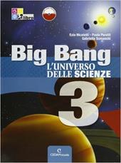 Big bang. L'universo delle scienze. Con espansione online. Vol. 3
