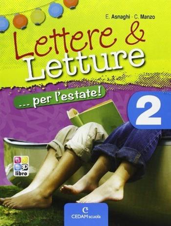 Lettere & letture... per l'estate. Con materiali per il docente. Per la Scuola media. Vol. 2 - Emilia Asnaghi, Cono Manzo - Libro CEDAM Scuola 2013 | Libraccio.it