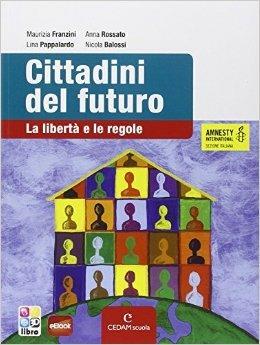 Cittadini del futuro. Per la Scuola media. - Maurizia Franzini, Lina Pappalardo, Anna Rossato - Libro CEDAM Scuola 2013 | Libraccio.it
