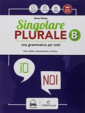 Singolare plurale. Con e-book. Con espansione online. Con DVD-ROM. Vol. B