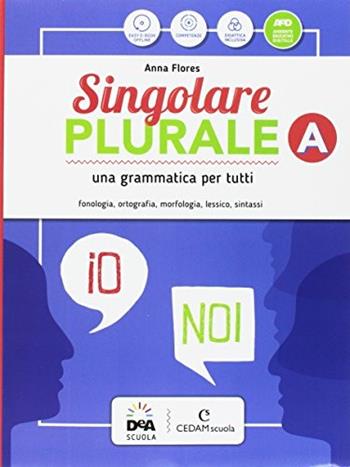Singolare plurale. Per la Scuole media. Con e-book. Con espansione online. Con DVD-ROM. Vol. A-C - Anna Flores - Libro CEDAM Scuola 2017 | Libraccio.it