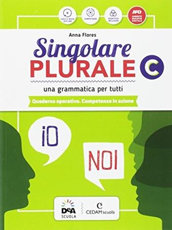 Singolare plurale. Quaderno operativo. Competenze in azione. Per la Scuola media. - Anna Flores - Libro CEDAM 2017 | Libraccio.it