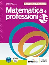 Matematica e professioni. Con e-book. Con espansione online. Vol. 4-5