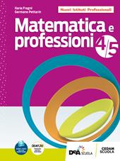Matematica e professioni. Con e-book. Con espansione online. Vol. 4-5