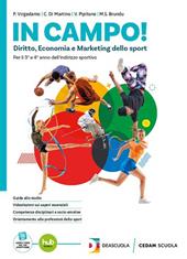 In campo. Diritto, economia e marketing dello sport. Per il 3° anno e 4° anno delle Scuole superiori. Con e-book. Con espansione online. Vol. 1