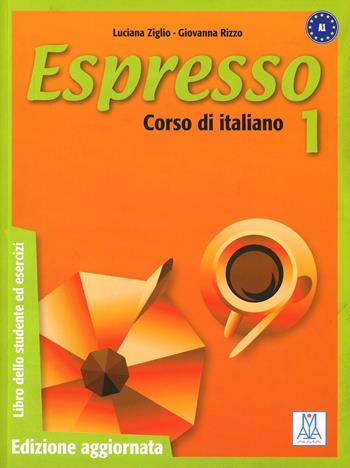 Espresso 1. Libro per lo studente - Luciana Ziglio, Giovanna Rizzo - Libro Alma 2005, Corsi di lingua | Libraccio.it