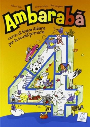 Ambarabà. Libro dell'alunno. Con 2 CD Audio. Vol. 4 - Fabio Casati, Chiara Codato, Rita Cangiano - Libro Alma 1999, Italiano per bambini | Libraccio.it