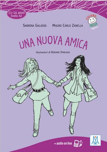 Una nuova amica. - Sabrina Galasso, Mauro C. Zanella - Libro Alma 2021, Italiano facile | Libraccio.it